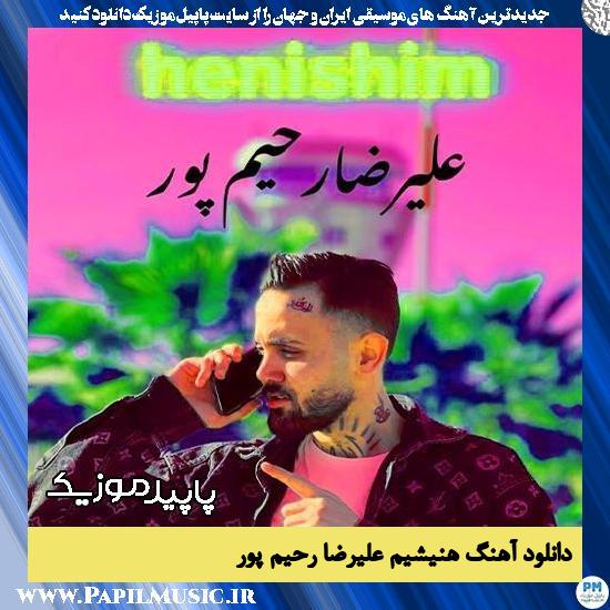 دانلود آهنگ هنیشیم از علیرضا رحیم پور